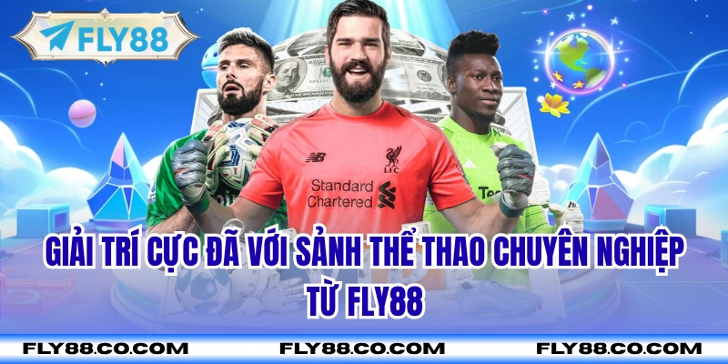 Giải trí cực đã với sảnh thể thao chuyên nghiệp từ Fly88